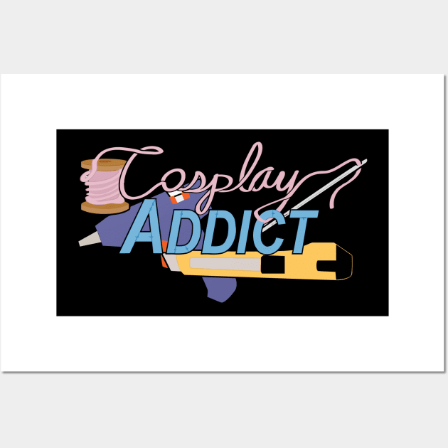 Cosplay Addict Wall Art by camelliabrioni